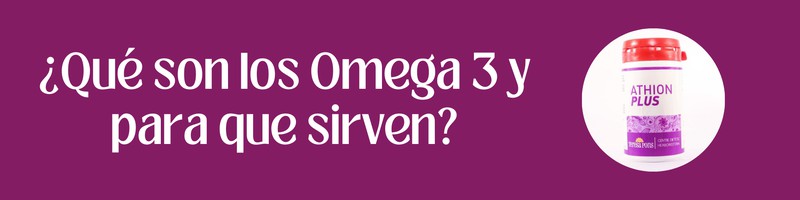 ¿Qué son los Omega 3 y para que sirven? Athion Plus de Teresa Pons