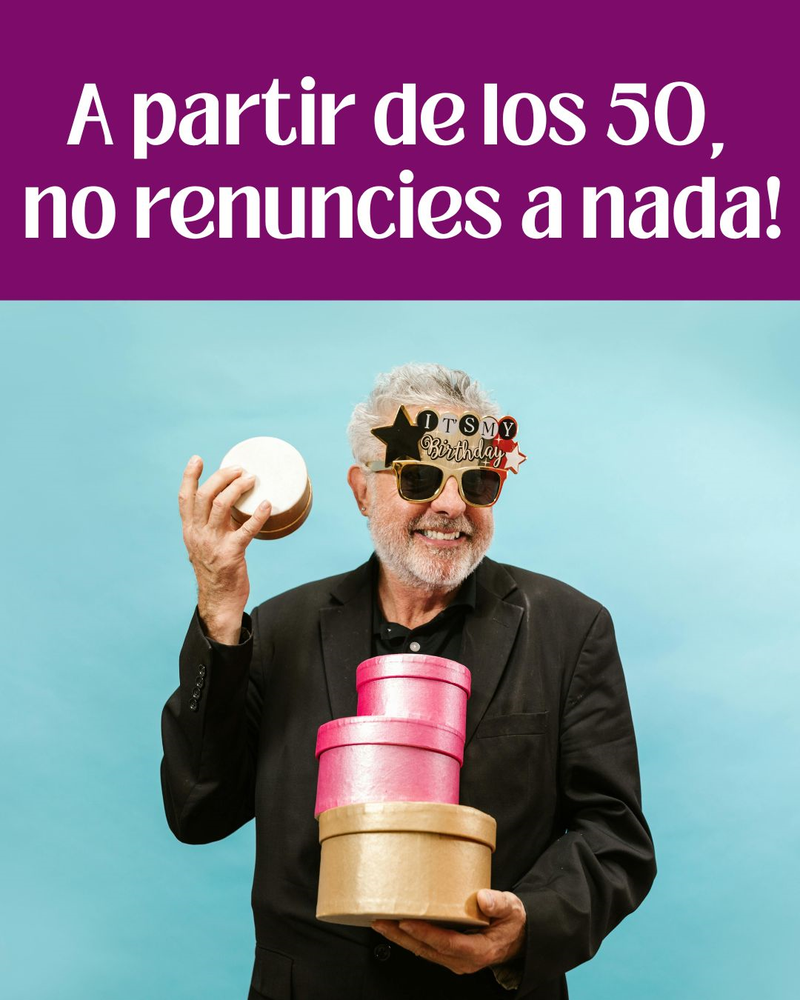 Consejos y cosas que debo hacer a partir de los 50 para ser feliz